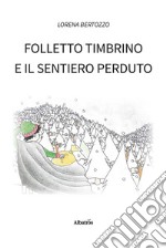 Folletto Timbrino e il sentiero perduto. E-book. Formato EPUB ebook