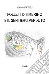 Folletto Timbrino e il sentiero perduto. E-book. Formato EPUB ebook