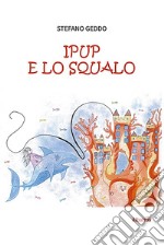 Ipup e lo squalo. E-book. Formato EPUB