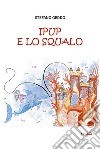 Ipup e lo squalo. E-book. Formato EPUB ebook