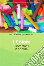 I colori raccontano la scienza. E-book. Formato EPUB