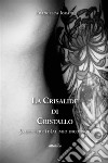 La crisalide di cristallo. E-book. Formato EPUB ebook