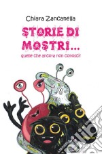 Storie di mostri… quelle che ancora non conosci!. E-book. Formato EPUB ebook