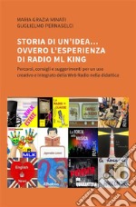 Storia di un’idea... ovvero l’esperienza di Radio ML King. E-book. Formato EPUB ebook