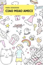 Ciao Miao Amici. E-book. Formato EPUB