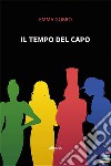 Il tempo del Capo. E-book. Formato EPUB ebook