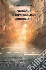 Cronache di un’apocalisse annunciata. E-book. Formato EPUB ebook