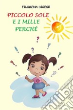 Piccolo Sole e i mille perché. E-book. Formato EPUB