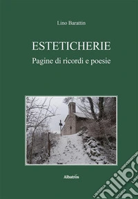 Esteticherie. Pagine di ricordi e poesie. E-book. Formato EPUB ebook