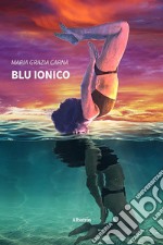 Blu ionico. E-book. Formato EPUB ebook