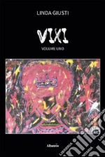 VIXI. Volume uno. E-book. Formato EPUB ebook