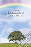 Arcobaleni per grandi e piccini. E-book. Formato EPUB ebook