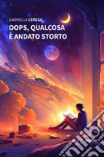 Oops, qualcosa è andato storto. E-book. Formato EPUB