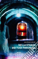 Nella stanza dei tuoi panorami. E-book. Formato EPUB