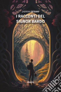 I racconti del Signor Bardo. E-book. Formato EPUB ebook di Sabrina Sesiani