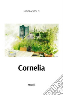 Cornelia. E-book. Formato EPUB ebook di Nicola Stolfi