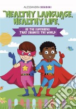 Healthy language, Healthy life. E-book. Formato EPUB ebook