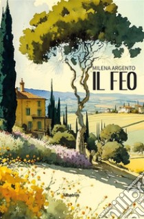 Il Feo. E-book. Formato EPUB ebook di Milena Argento