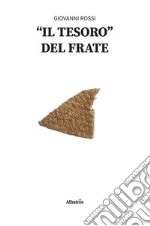 “Il Tesoro” del Frate. E-book. Formato EPUB ebook