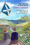 Cuori in Scozia. Un viaggio attraverso storia, leggende e la serie TV Outlander. E-book. Formato EPUB ebook