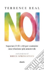 NOI. Superare il Tu e Io per Costruire una Relazione Più Amorevole. E-book. Formato EPUB ebook