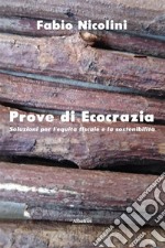 Prove di Ecocrazia. E-book. Formato EPUB ebook