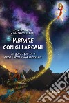 Vibrare con gli Arcani. E-book. Formato EPUB ebook