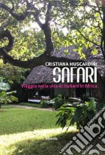 SAFARI Viaggio nella vita di italiani in Africa. E-book. Formato EPUB ebook