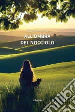 All’ombra del nocciolo. E-book. Formato EPUB ebook