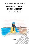 I cieli delle Ande e altri racconti. E-book. Formato EPUB ebook di Marina Montesanto