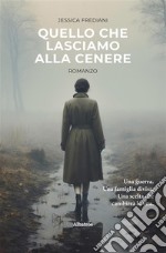 Quello che lasciamo alla cenere. E-book. Formato EPUB ebook