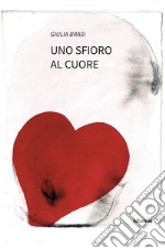 Uno sfioro al cuore. E-book. Formato EPUB ebook