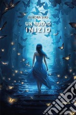 Un nuovo inizio. E-book. Formato EPUB