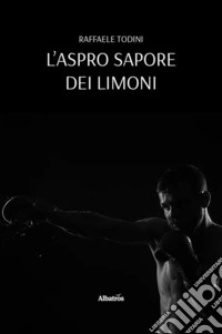 L’aspro sapore dei limoni. E-book. Formato EPUB ebook