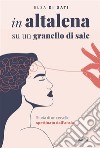 In altalena su un granello di sale. Storia di un cervello spettinato dall’ansia. E-book. Formato EPUB ebook