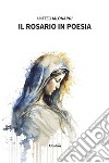 Il rosario in poesia. E-book. Formato EPUB ebook