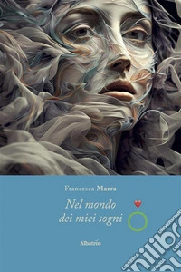 Nel mondo dei miei sogni. E-book. Formato EPUB ebook
