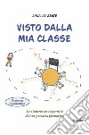 Visto dalla mia classe. E-book. Formato EPUB ebook di Annalisa Abate