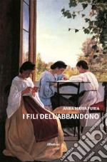 I fili dell’abbandono. E-book. Formato EPUB