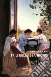 I fili dell’abbandono. E-book. Formato EPUB ebook