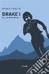 Drake I - La portatrice di caos. E-book. Formato EPUB ebook di Alessandro De Angelis