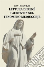 Lettura di René Laurentin sul fenomeno Medjugorje. E-book. Formato EPUB ebook