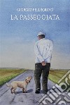 La passeggiata. E-book. Formato EPUB ebook di Giorgio Pellegrino