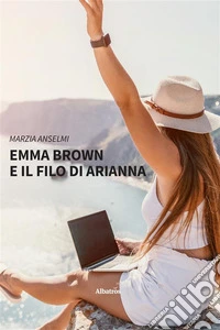 Emma Brown e il filo di Arianna. E-book. Formato EPUB ebook