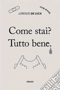 Come stai? Tutto bene.. E-book. Formato EPUB ebook
