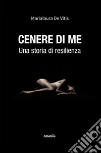 Cenere di me. E-book. Formato EPUB ebook