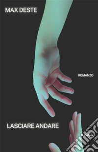 Lasciare andare. E-book. Formato EPUB ebook