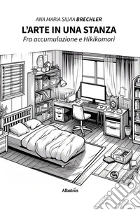 L’arte in una stanza. E-book. Formato EPUB ebook