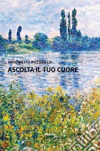 Ascolta il tuo cuore. E-book. Formato EPUB ebook