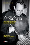 Lista di Bergoglio: I salvati da Francesco durante la dittatura. La storia mai raccontata. E-book. Formato EPUB ebook di Nello Scavo